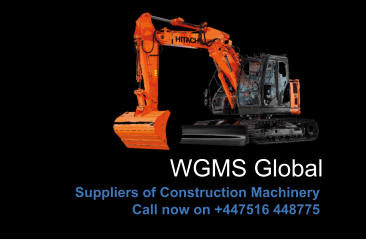 WGMS Global Suppliers of Construction Machinery  Call now on +447516 448775